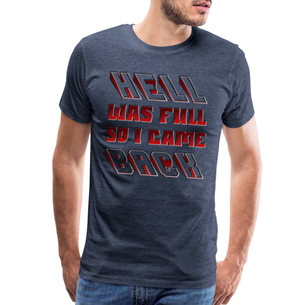 Hell Was Full So I Came Back Shirt, Hell Was Full Shirt, So I Came Back Shirt, Adult Humor, Hell SVG, Hell T-Shirt, Insult Shirt, Funny Shirt, Funny Sayings, Gift For Him, Gift For Her - heather blue