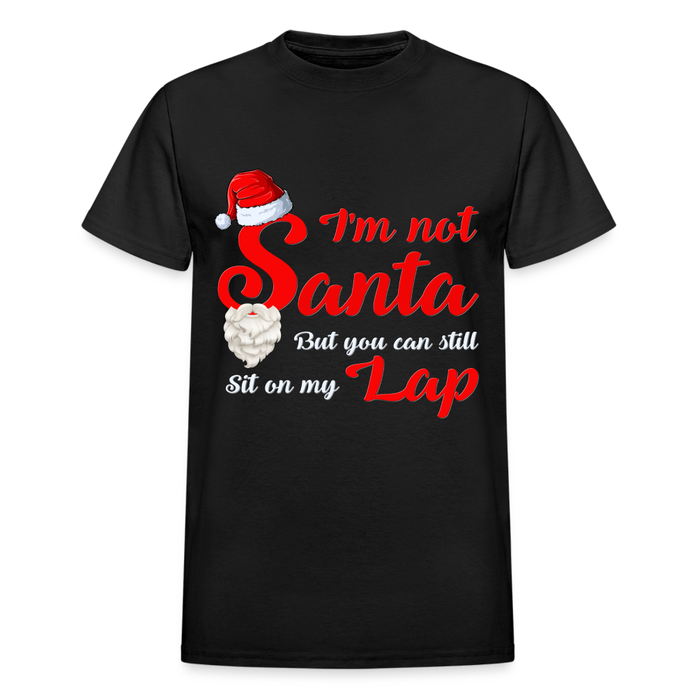 I'm Not Santa But You Can Still Sit On My Lap, Santa Shirt, Santa Claus Shirt, Christmas Gift Idea Shirt, Happy Holidays Shirt, Santa Claus Tee - black