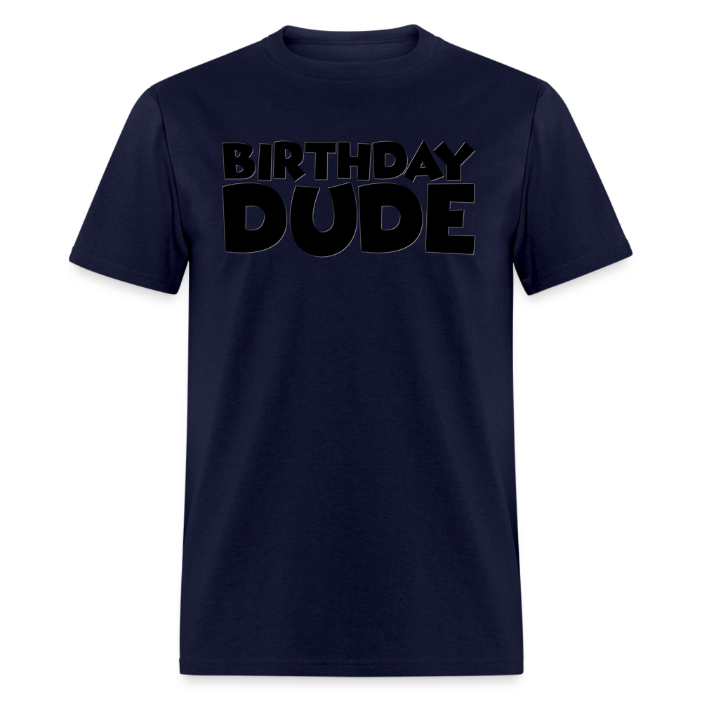 Birthday Dude, Dude, The Dude, Dude Shirt, Birthday Dude Shirt, Birthday Dude svg, The Birthday Dude, Birthday Dude Tee, Happy Birthday Dude - navy