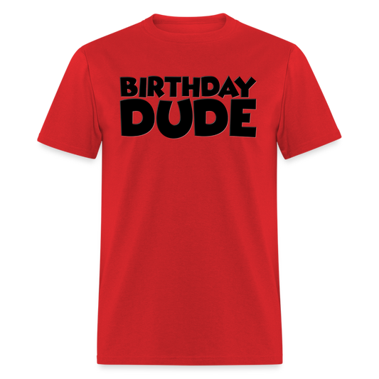 Birthday Dude, Dude, The Dude, Dude Shirt, Birthday Dude Shirt, Birthday Dude svg, The Birthday Dude, Birthday Dude Tee, Happy Birthday Dude - red