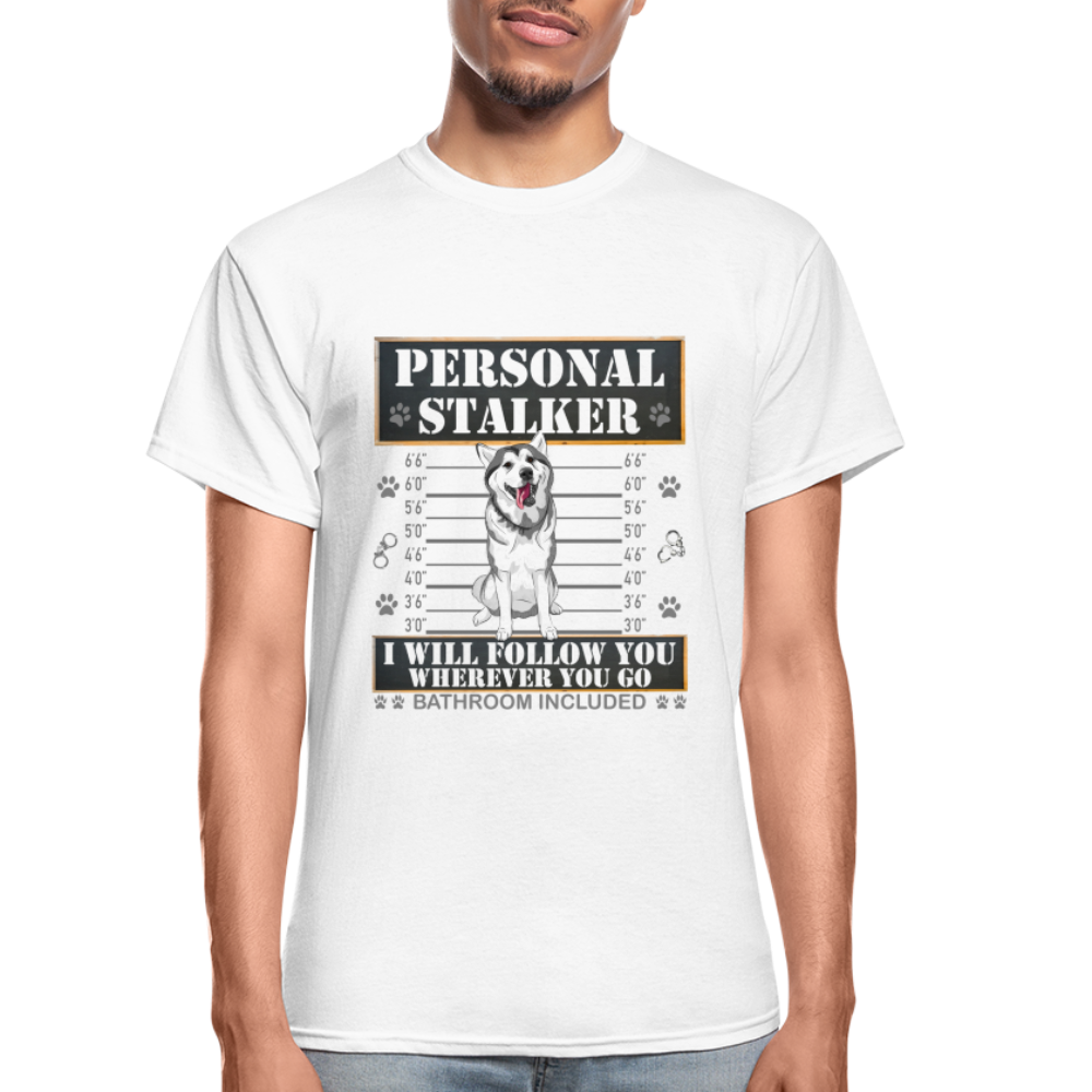 Personal Stalker Dog Lover Shirt, Pet Lover Shirt, Love My Dog More Than You, Funny Dog Shirt, Gift For Mom Dad, Bathroom Husky Dog T-Shirt - white