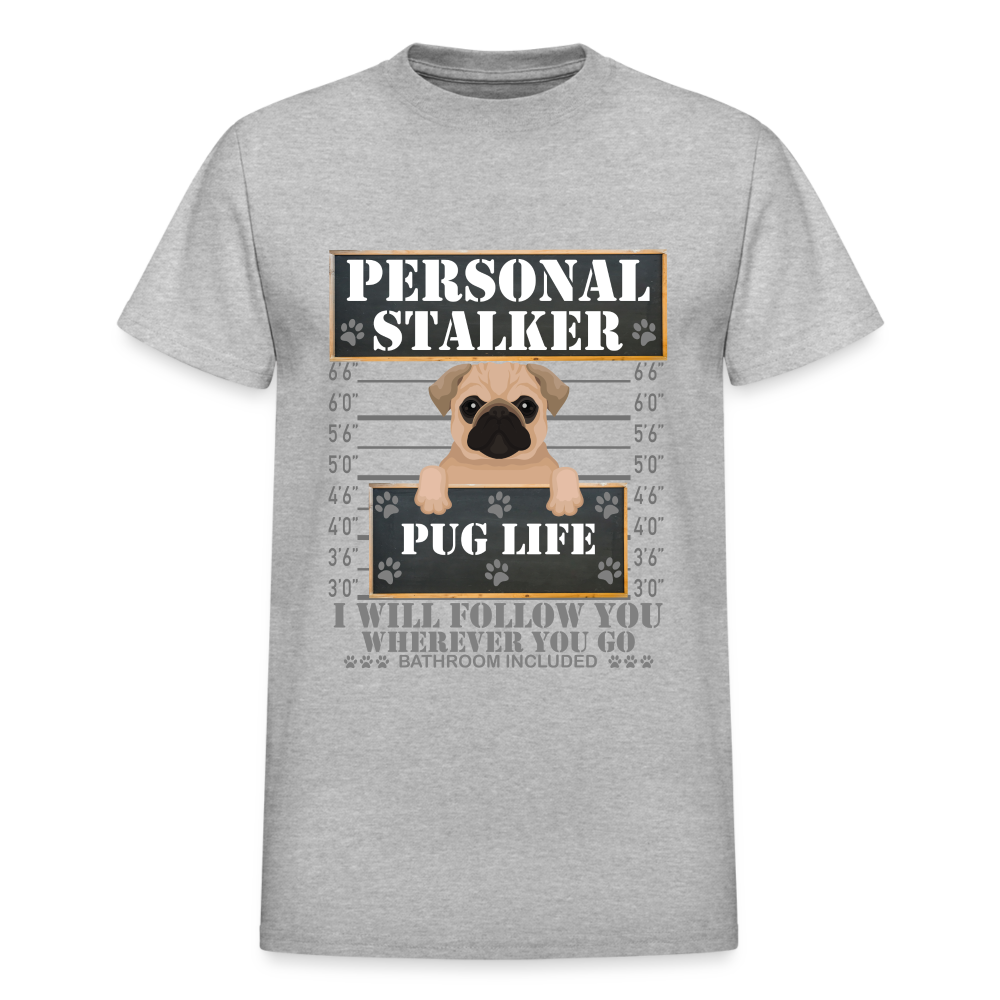 Personal Stalker Dog Lover Shirt, Pug Life Shirt, Love My Dog More Than You, Gift For Mom, Funny Dog Shirt, Bathroom Pet Lover Dog T-Shirt - heather gray