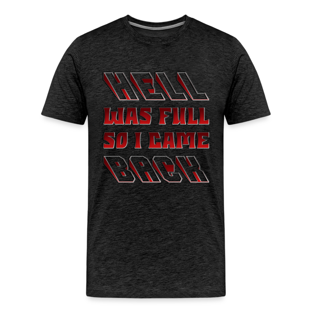 Hell Was Full So I Came Back Shirt, Hell Was Full Shirt, So I Came Back Shirt, Adult Humor, Hell SVG, Hell T-Shirt, Insult Shirt, Funny Shirt, Funny Sayings, Gift For Him, Gift For Her - charcoal grey