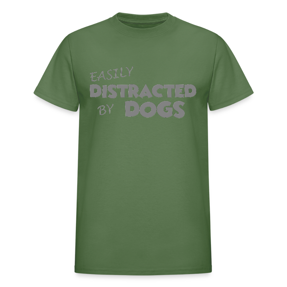 Easily Distracted By Dogs Shirt, Dog Lover Shirt, Dog Lover T-Shirt, Funny Dog Shirt, Dog Saying Shirt, Dog Slogan Shirt, Dog Tee - military green