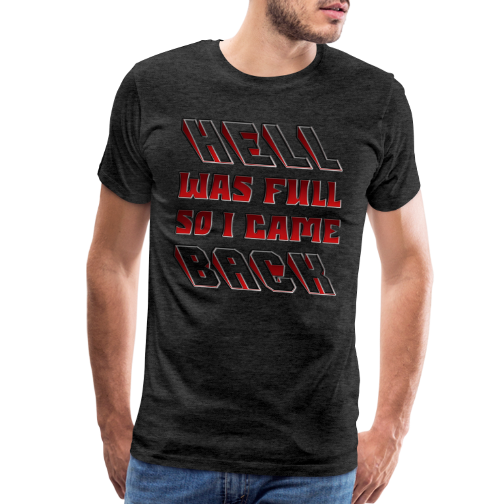 Hell Was Full So I Came Back Shirt, Hell Was Full Shirt, So I Came Back Shirt, Adult Humor, Hell SVG, Hell T-Shirt, Insult Shirt, Funny Shirt, Funny Sayings, Gift For Him, Gift For Her - charcoal grey