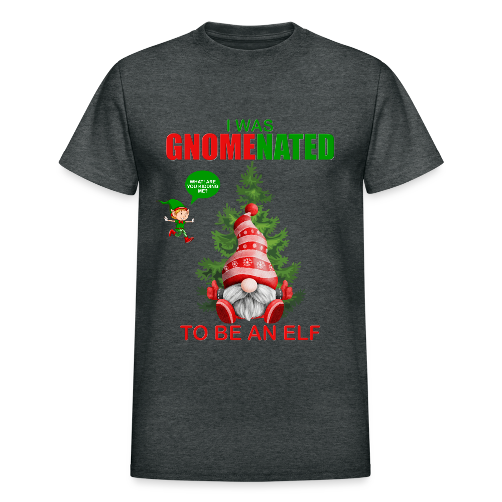 I Was Gnomenated To Be An Elf, Funny Christmas Gnome, Gnomes Christmas, Gnomes Christmas shirt, Men Christmas Shirt, Men Christmas shirt, Christmas Gift For Him, Christmas Pajamas - deep heather