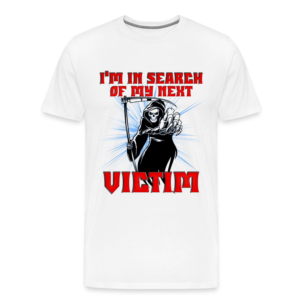I'm In Search Of My Next Victim, Grim Reaper, Death, Happy Halloween, Monster, Trick Or Treat, Spooky, Scary, Skull, wolf, werewolf, orange, bat, red, Men's Premium T-Shirt - white