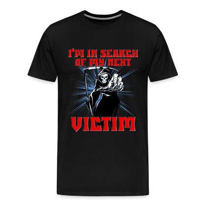 I'm In Search Of My Next Victim, Grim Reaper, Death, Happy Halloween, Monster, Trick Or Treat, Spooky, Scary, Skull, wolf, werewolf, orange, bat, red, Men's Premium T-Shirt - black
