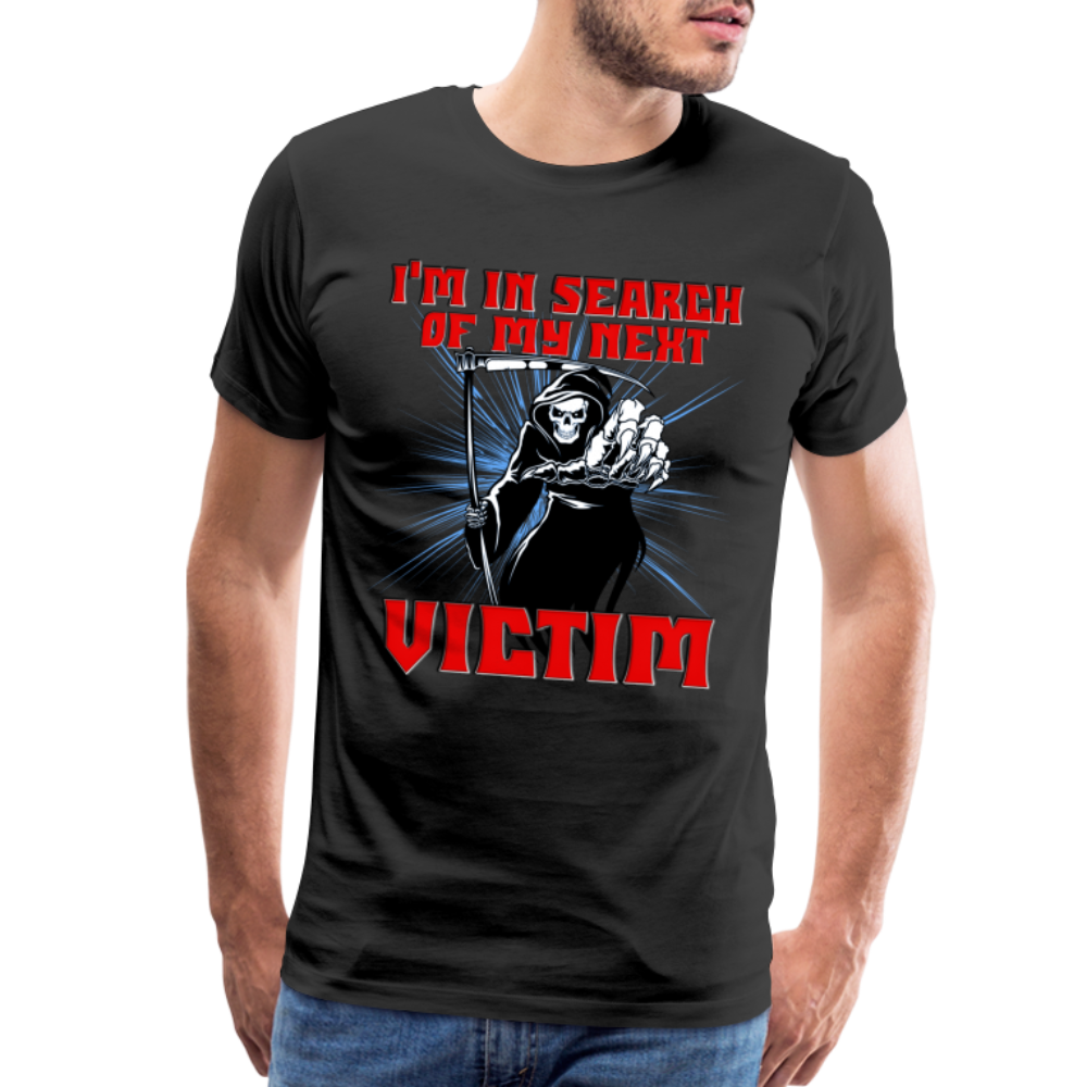 I'm In Search Of My Next Victim, Grim Reaper, Death, Happy Halloween, Monster, Trick Or Treat, Spooky, Scary, Skull, wolf, werewolf, orange, bat, red, Men's Premium T-Shirt - black