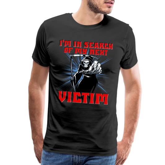 I'm In Search Of My Next Victim, Grim Reaper, Death, Happy Halloween, Monster, Trick Or Treat, Spooky, Scary, Skull, wolf, werewolf, orange, bat, red, Men's Premium T-Shirt - black