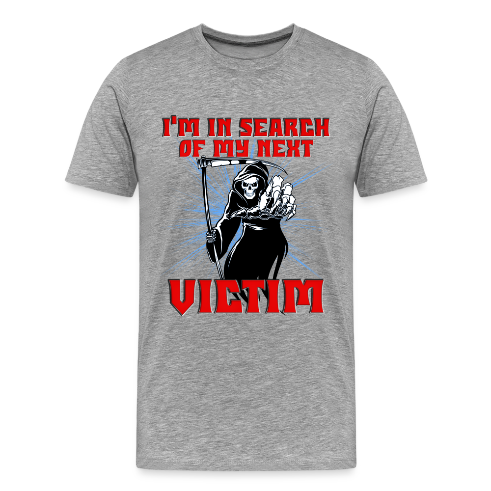 I'm In Search Of My Next Victim, Grim Reaper, Death, Happy Halloween, Monster, Trick Or Treat, Spooky, Scary, Skull, wolf, werewolf, orange, bat, red, Men's Premium T-Shirt - heather gray