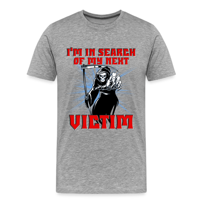 I'm In Search Of My Next Victim, Grim Reaper, Death, Happy Halloween, Monster, Trick Or Treat, Spooky, Scary, Skull, wolf, werewolf, orange, bat, red, Men's Premium T-Shirt - heather gray