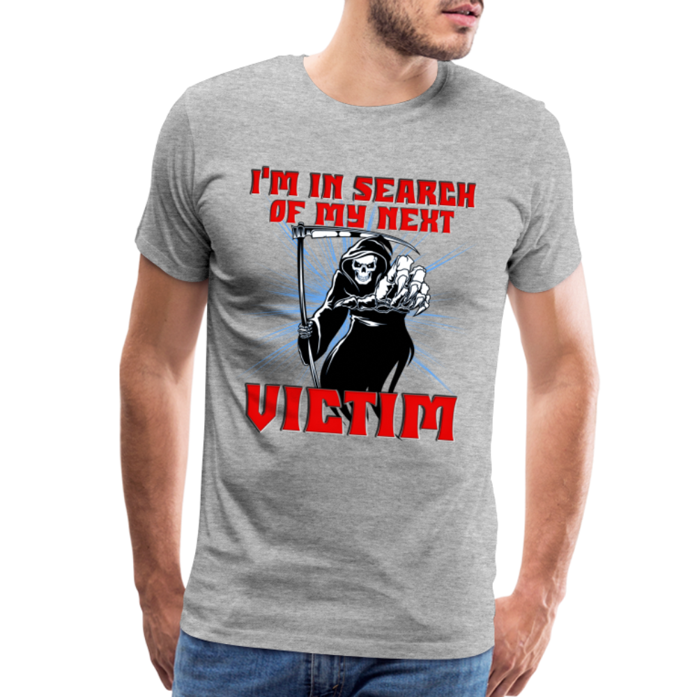 I'm In Search Of My Next Victim, Grim Reaper, Death, Happy Halloween, Monster, Trick Or Treat, Spooky, Scary, Skull, wolf, werewolf, orange, bat, red, Men's Premium T-Shirt - heather gray