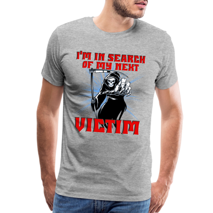 I'm In Search Of My Next Victim, Grim Reaper, Death, Happy Halloween, Monster, Trick Or Treat, Spooky, Scary, Skull, wolf, werewolf, orange, bat, red, Men's Premium T-Shirt - heather gray