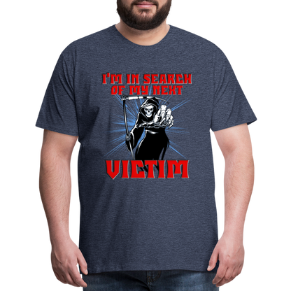I'm In Search Of My Next Victim, Grim Reaper, Death, Happy Halloween, Monster, Trick Or Treat, Spooky, Scary, Skull, wolf, werewolf, orange, bat, red, Men's Premium T-Shirt - heather blue