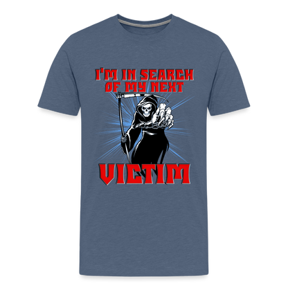 I'm In Search Of My Next Victim, Grim Reaper, Death, Happy Halloween, Monster, Trick Or Treat, Spooky, Scary, Skull, wolf, werewolf, orange, bat, red, Men's Premium T-Shirt - heather blue