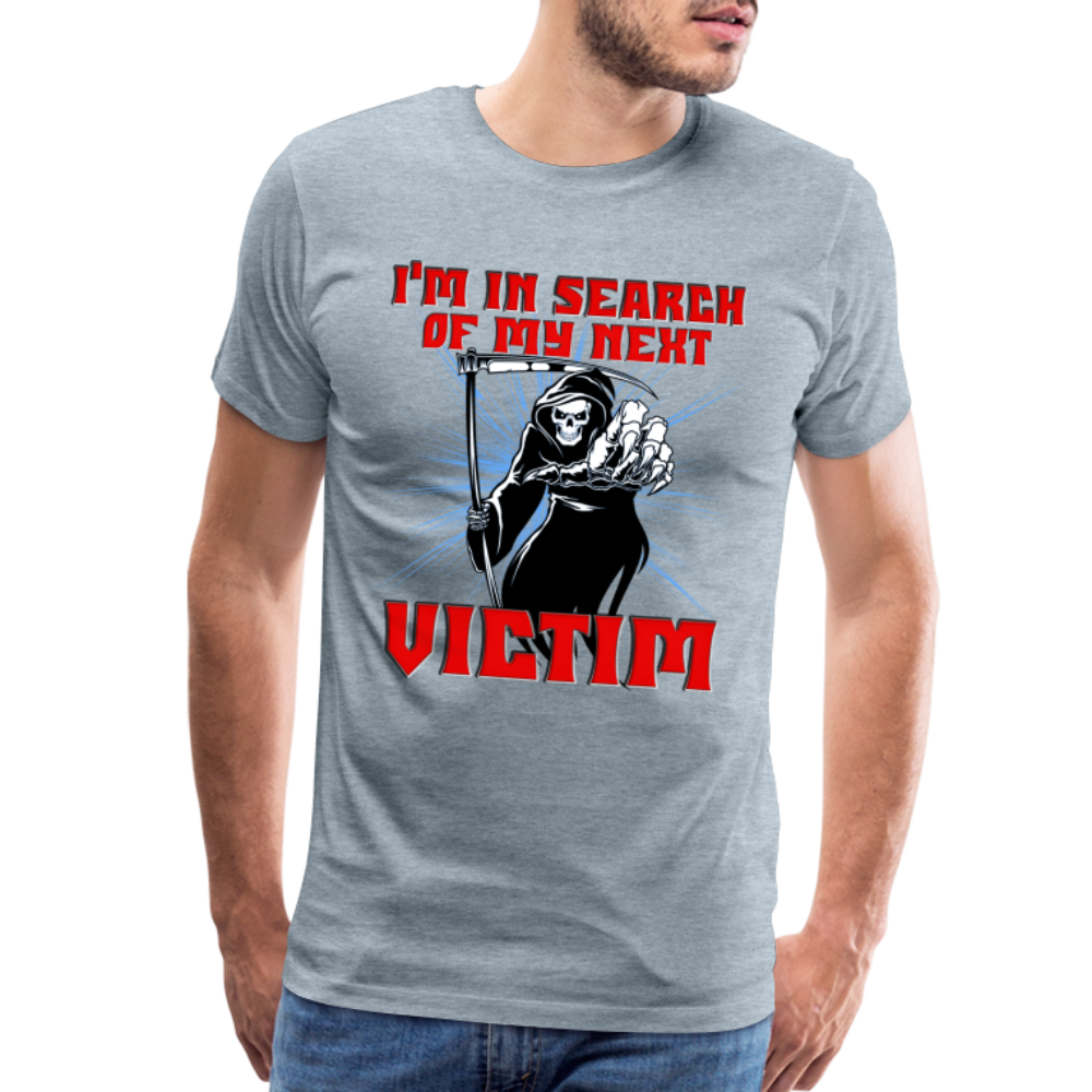 I'm In Search Of My Next Victim, Grim Reaper, Death, Happy Halloween, Monster, Trick Or Treat, Spooky, Scary, Skull, wolf, werewolf, orange, bat, red, Men's Premium T-Shirt - heather ice blue