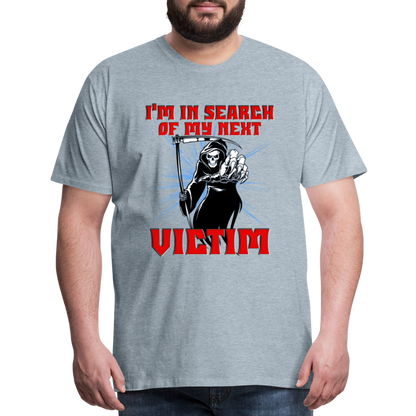I'm In Search Of My Next Victim, Grim Reaper, Death, Happy Halloween, Monster, Trick Or Treat, Spooky, Scary, Skull, wolf, werewolf, orange, bat, red, Men's Premium T-Shirt - heather ice blue