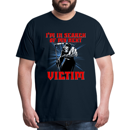 I'm In Search Of My Next Victim, Grim Reaper, Death, Happy Halloween, Monster, Trick Or Treat, Spooky, Scary, Skull, wolf, werewolf, orange, bat, red, Men's Premium T-Shirt - deep navy