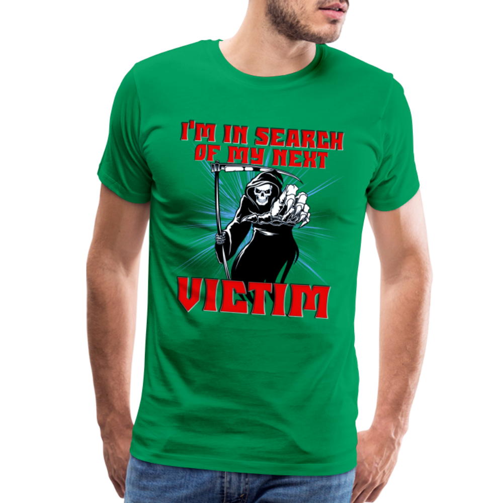 I'm In Search Of My Next Victim, Grim Reaper, Death, Happy Halloween, Monster, Trick Or Treat, Spooky, Scary, Skull, wolf, werewolf, orange, bat, red, Men's Premium T-Shirt - kelly green