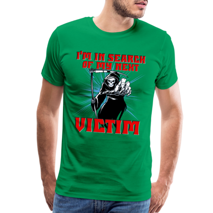 I'm In Search Of My Next Victim, Grim Reaper, Death, Happy Halloween, Monster, Trick Or Treat, Spooky, Scary, Skull, wolf, werewolf, orange, bat, red, Men's Premium T-Shirt - kelly green