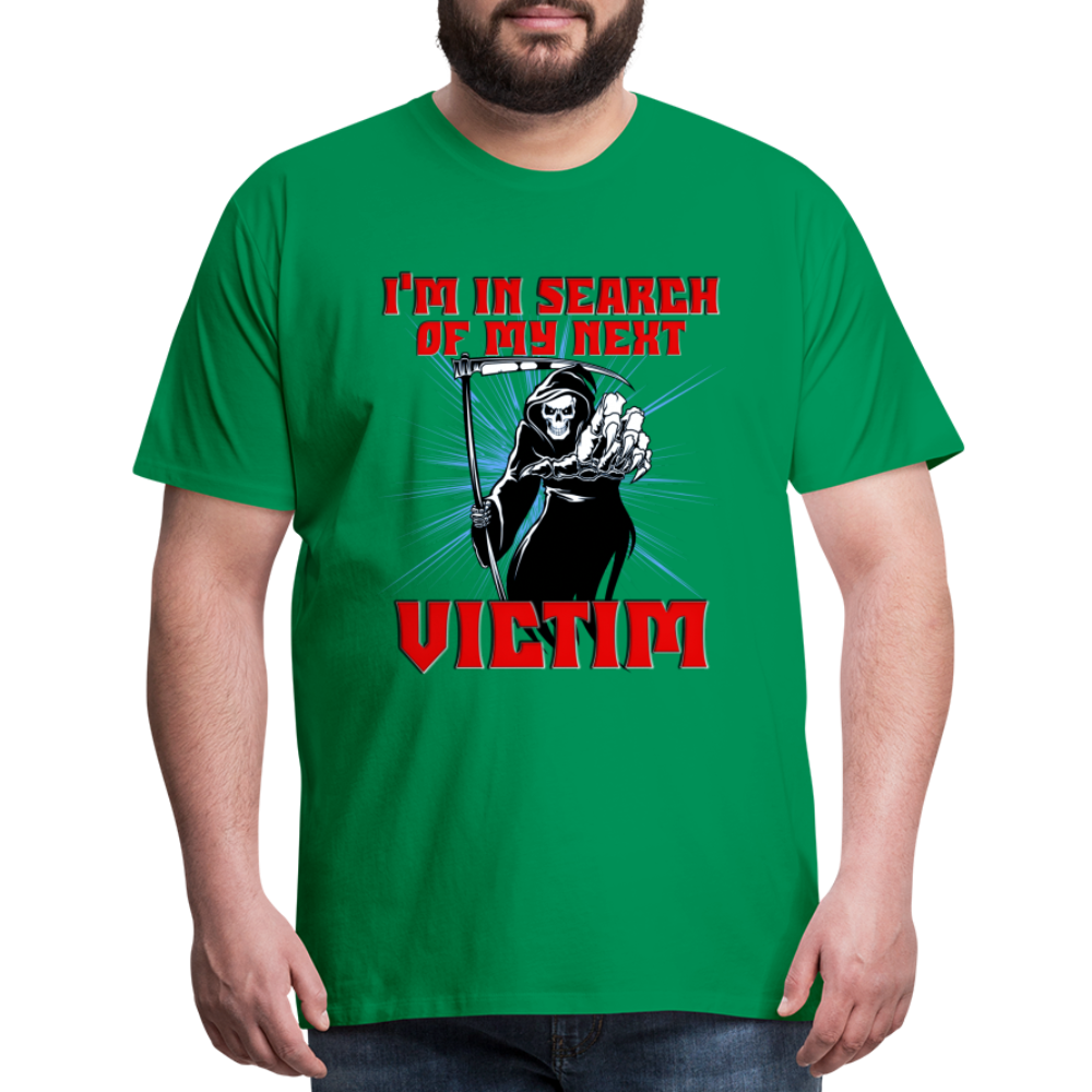 I'm In Search Of My Next Victim, Grim Reaper, Death, Happy Halloween, Monster, Trick Or Treat, Spooky, Scary, Skull, wolf, werewolf, orange, bat, red, Men's Premium T-Shirt - kelly green