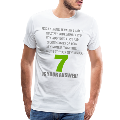 Problem Solving Math Teacher Shirt, Mathematics Shirt, Funny Joke Shirt, Answer Quote Lucky 7 Shirt, Mind Reading Sarcastic Cool Men's Premium T-Shirt - white