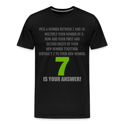 Problem Solving Math Teacher Shirt, Mathematics Shirt, Funny Joke Shirt, Answer Quote Lucky 7 Shirt, Mind Reading Sarcastic Cool Men's Premium T-Shirt - black