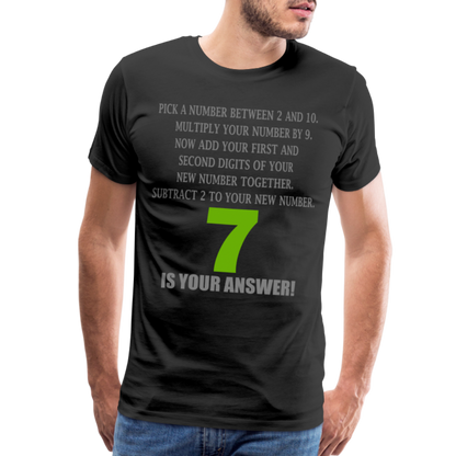 Problem Solving Math Teacher Shirt, Mathematics Shirt, Funny Joke Shirt, Answer Quote Lucky 7 Shirt, Mind Reading Sarcastic Cool Men's Premium T-Shirt - black