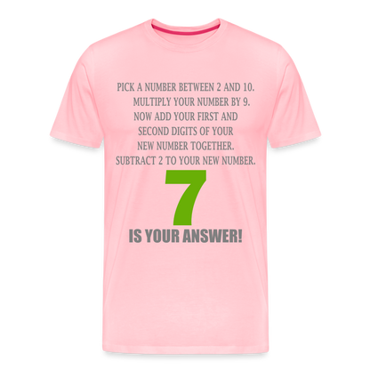 Problem Solving Math Teacher Shirt, Mathematics Shirt, Funny Joke Shirt, Answer Quote Lucky 7 Shirt, Mind Reading Sarcastic Cool Men's Premium T-Shirt - pink