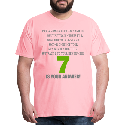 Problem Solving Math Teacher Shirt, Mathematics Shirt, Funny Joke Shirt, Answer Quote Lucky 7 Shirt, Mind Reading Sarcastic Cool Men's Premium T-Shirt - pink