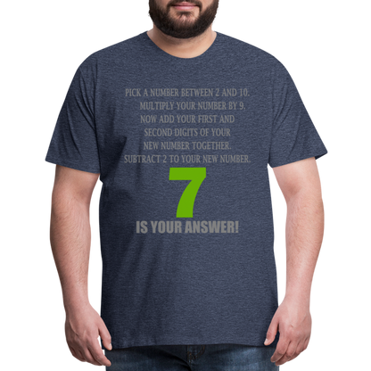 Problem Solving Math Teacher Shirt, Mathematics Shirt, Funny Joke Shirt, Answer Quote Lucky 7 Shirt, Mind Reading Sarcastic Cool Men's Premium T-Shirt - heather blue