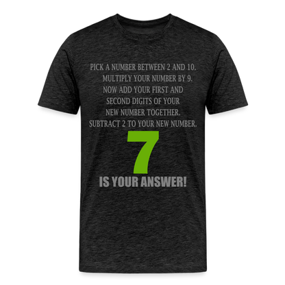 Problem Solving Math Teacher Shirt, Mathematics Shirt, Funny Joke Shirt, Answer Quote Lucky 7 Shirt, Mind Reading Sarcastic Cool Men's Premium T-Shirt - charcoal grey