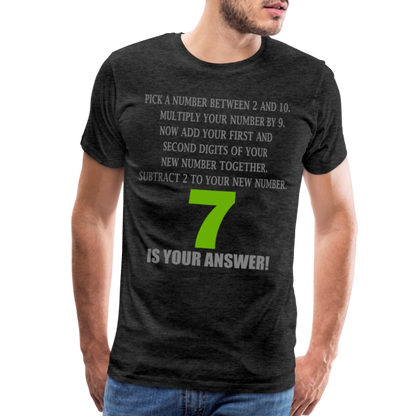 Problem Solving Math Teacher Shirt, Mathematics Shirt, Funny Joke Shirt, Answer Quote Lucky 7 Shirt, Mind Reading Sarcastic Cool Men's Premium T-Shirt - charcoal grey