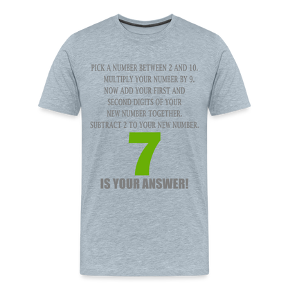 Problem Solving Math Teacher Shirt, Mathematics Shirt, Funny Joke Shirt, Answer Quote Lucky 7 Shirt, Mind Reading Sarcastic Cool Men's Premium T-Shirt - heather ice blue