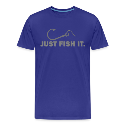 Funny Fishing Shirt, Just Fish It Shirt, Gift For Fisherman, Fishing Shirt, Fishing Gifts, Gift For Dad, Fisherman T shirt - royal blue