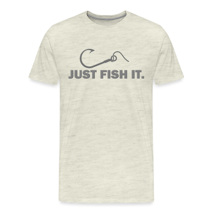 Funny Fishing Shirt, Just Fish It Shirt, Gift For Fisherman, Fishing Shirt, Fishing Gifts, Gift For Dad, Fisherman T shirt - heather oatmeal