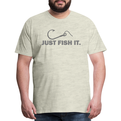 Funny Fishing Shirt, Just Fish It Shirt, Gift For Fisherman, Fishing Shirt, Fishing Gifts, Gift For Dad, Fisherman T shirt - heather oatmeal