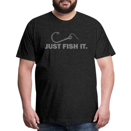 Funny Fishing Shirt, Just Fish It Shirt, Gift For Fisherman, Fishing Shirt, Fishing Gifts, Gift For Dad, Fisherman T shirt - charcoal grey
