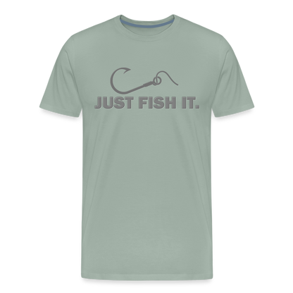 Funny Fishing Shirt, Just Fish It Shirt, Gift For Fisherman, Fishing Shirt, Fishing Gifts, Gift For Dad, Fisherman T shirt - steel green