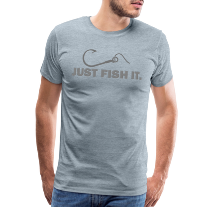 Funny Fishing Shirt, Just Fish It Shirt, Gift For Fisherman, Fishing Shirt, Fishing Gifts, Gift For Dad, Fisherman T shirt - heather ice blue