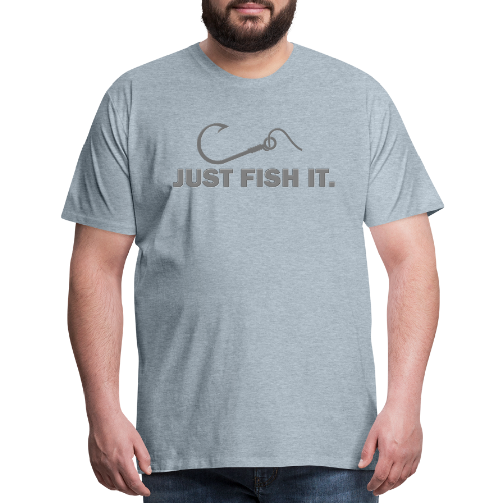 Funny Fishing Shirt, Just Fish It Shirt, Gift For Fisherman, Fishing Shirt, Fishing Gifts, Gift For Dad, Fisherman T shirt - heather ice blue
