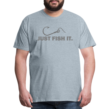 Funny Fishing Shirt, Just Fish It Shirt, Gift For Fisherman, Fishing Shirt, Fishing Gifts, Gift For Dad, Fisherman T shirt - heather ice blue