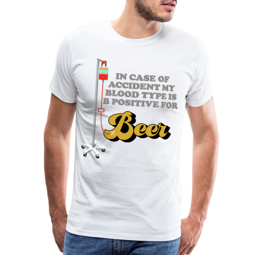 Beer Shirt, Drinking Shirt, Brewing Beer Shirt, Beer Geek, Craft Beer, In Case Of Accident My Blood Type Is B Positive For Beer Shirt, - white