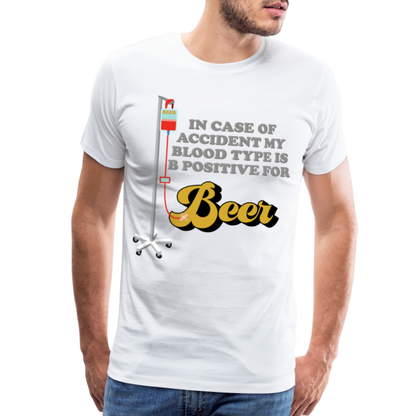 Beer Shirt, Drinking Shirt, Brewing Beer Shirt, Beer Geek, Craft Beer, In Case Of Accident My Blood Type Is B Positive For Beer Shirt, - white