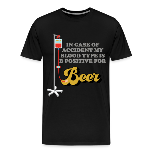 Beer Shirt, Drinking Shirt, Brewing Beer Shirt, Beer Geek, Craft Beer, In Case Of Accident My Blood Type Is B Positive For Beer Shirt, - black
