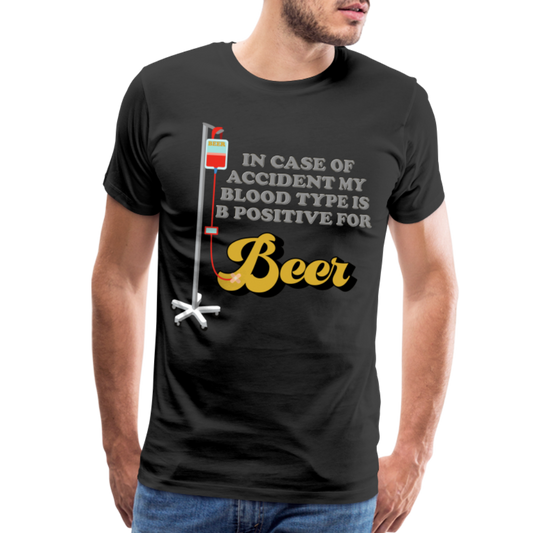 Beer Shirt, Drinking Shirt, Brewing Beer Shirt, Beer Geek, Craft Beer, In Case Of Accident My Blood Type Is B Positive For Beer Shirt, - black