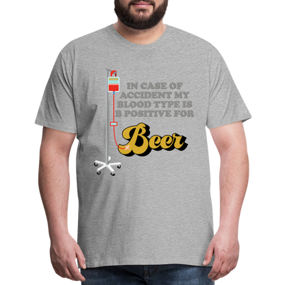 Beer Shirt, Drinking Shirt, Brewing Beer Shirt, Beer Geek, Craft Beer, In Case Of Accident My Blood Type Is B Positive For Beer Shirt, - heather gray