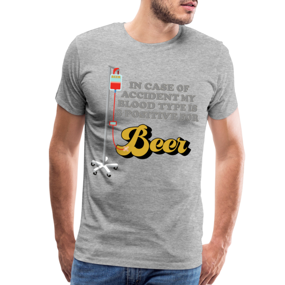 Beer Shirt, Drinking Shirt, Brewing Beer Shirt, Beer Geek, Craft Beer, In Case Of Accident My Blood Type Is B Positive For Beer Shirt, - heather gray