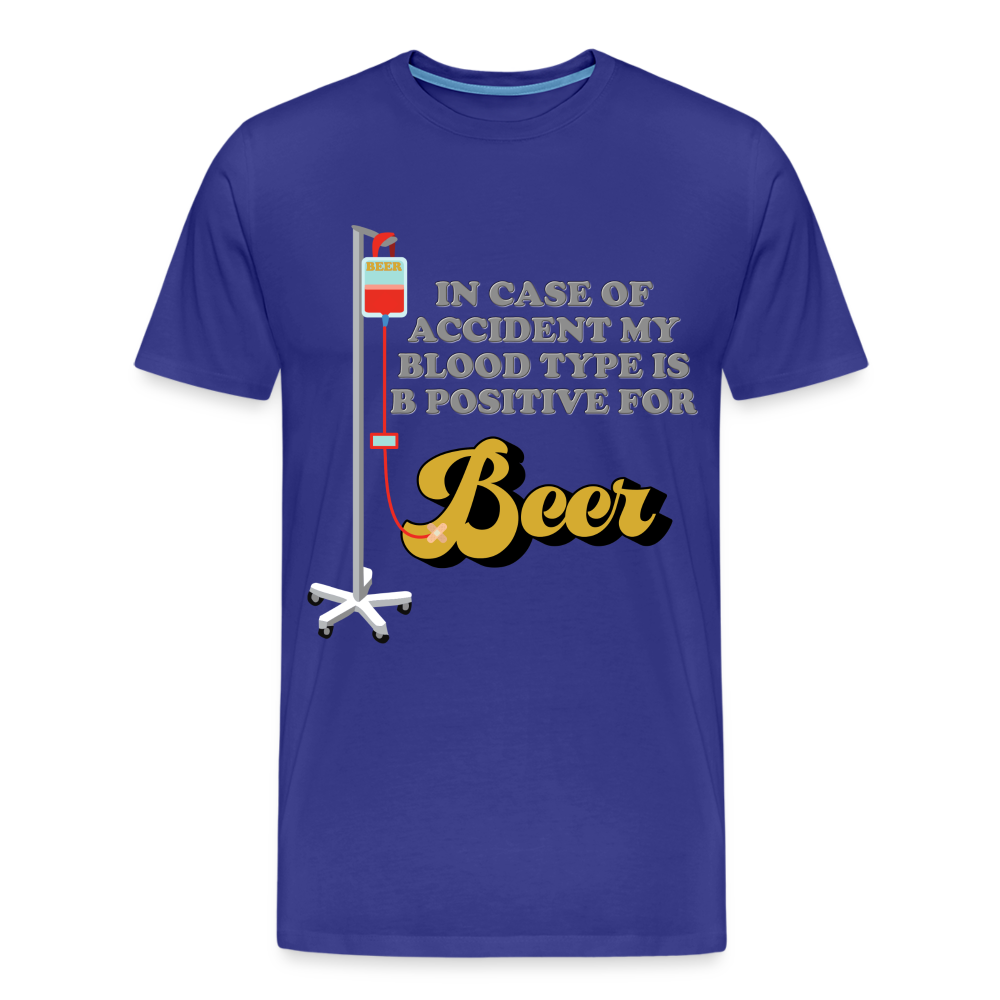 Beer Shirt, Drinking Shirt, Brewing Beer Shirt, Beer Geek, Craft Beer, In Case Of Accident My Blood Type Is B Positive For Beer Shirt, - royal blue